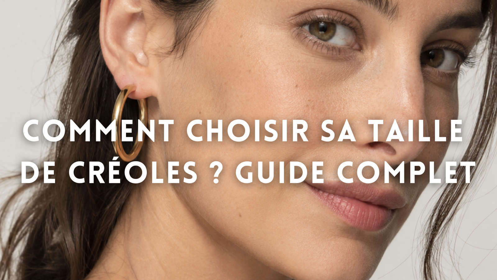 Comment choisir ses créoles ? Taille, diamètre & visage